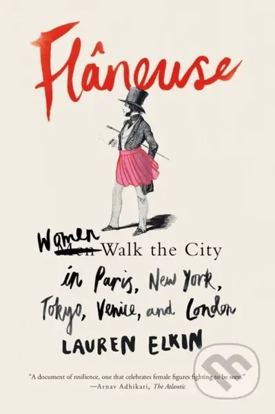 Flaneuse (Women Walk the City in Paris, New York, Tokyo, Venice, and London) - kniha z kategorie Humanitní a společenské vědy