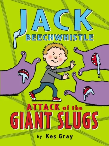 Jack Beechwhistle: Attack of the Giant Slugs - Kes Gray