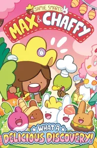 Max and Chaffy: What a Delicious Discovery! (from the multi-million-selling creative genius Jamie Smart) - Jamie Smart