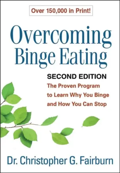 Overcoming Binge Eating, Second Edition - Christopher G.  Fairburn