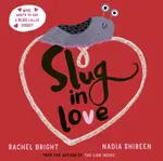 Slug in Love - Rachel Bright