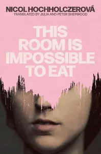 This Room is Impossible to Eat - Nicol Hochholczerová