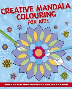 Creative Mandala Colouring for Kids - Tansy Willow