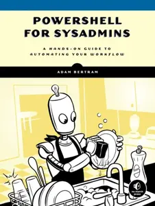 PowerShell for Sysadmins - Adam Bertram