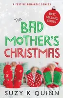 The Bad Mother's Christmas - Suzy K Quinn - kniha z kategorie Romantika