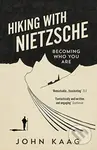 Hiking with Nietzsche (Becoming Who You Are) - John Kaag - kniha z kategorie Filozofie
