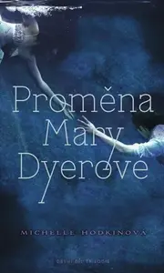 Proměna Mary Dyerové (poškozená) - Michelle Hodkinová