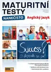 Maturitní testy nanečisto Anglický jazyk - Pavla Jiřičková, kolektiv autorů