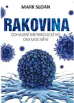 Rakovina - Odhalení metabolického onemocnění - Sloan Mark