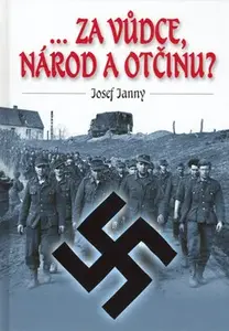 Za vůdce, národ, otčinu (poškozená) - Josef Janny