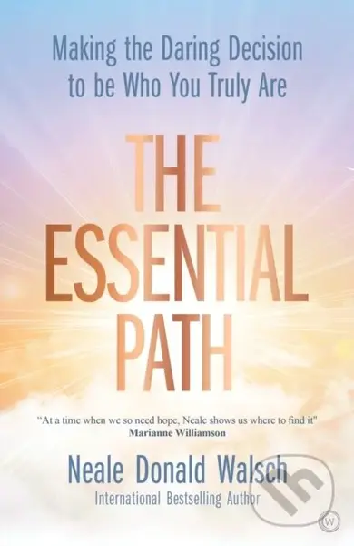 The Essential Path (Making the Daring Decision to be Who You Truly Are) - kniha z kategorie Zdraví a životní styl