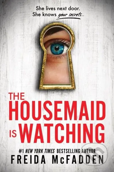 The Housemaid Is Watching (An Instant Sunday Times Bestseller) - kniha z kategorie Thrillery