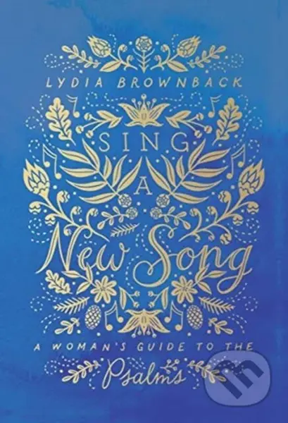 Sing a New Song (A Woman's Guide to the Psalms) - Lydia Brownback - kniha z kategorie Filozofie