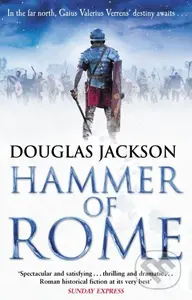 Hammer of Rome ((Gaius Valerius Verrens 9): A thrilling and dramatic historical adventure that conjures up Roman Britain perfectly) - kniha z…