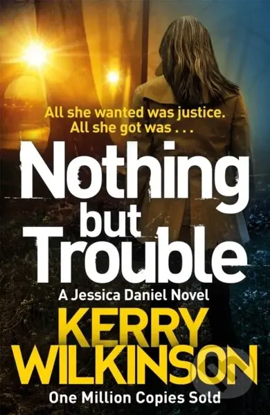 Nothing but Trouble - Kerry Wilkinson - kniha z kategorie Detektivky, thrillery a horory