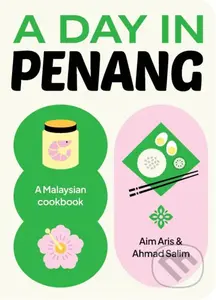 Day in Penang: A Malaysian Cookbook - kniha z kategorie Národní kuchyně