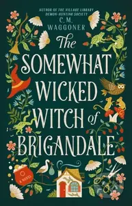 The Somewhat Wicked Witch of Brigandale - C. M. Waggoner - kniha z kategorie Fantasy