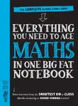 Everything You Need to Ace Maths in One Big Fat Notebook (UK Edition) - Workman Publishing