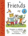 Friends: Axel Schefflers gorgeous picture book about welcoming others and making friends