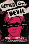 Better the Devil - Erik J. Brown - kniha z kategorie Beletrie pro děti