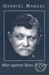 Man against Mass Society - Gabriel Marcel - kniha z kategorie Filozofie
