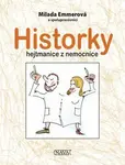 Historky hejtmanice z nemocnice - Milada Emmerová