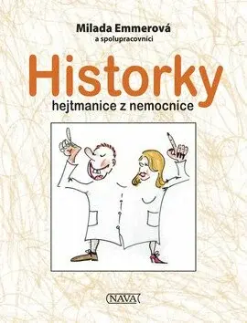 Historky hejtmanice z nemocnice - Milada Emmerová