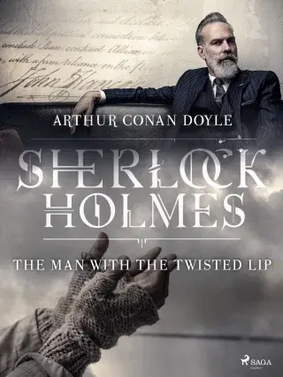 The Man with the Twisted Lip - Sir Arthur Conan Doyle - e-kniha