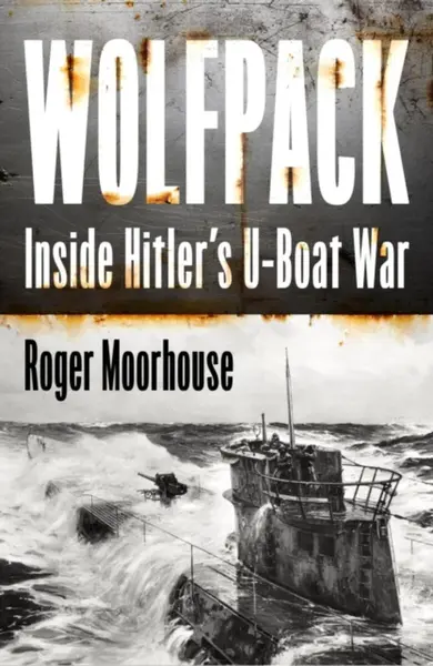 Wolfpack - Roger Moorhouse