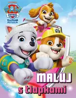 Tlapková patrola - Maluj s tlapkami! - kolektiv autorů