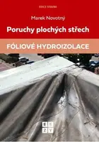 Poruchy plochých střech - Fóliové hydroizolace (Defekt) - Marek Novotný