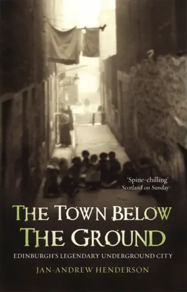 The Town Below the Ground - Jan-Andrew Henderson