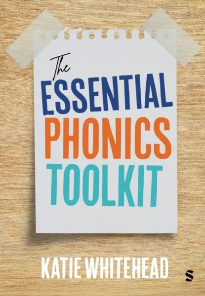 The Essential Phonics Toolkit - Katie Whitehead