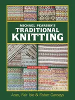 Michael Pearson's Traditional Knitting - Michael Pearson