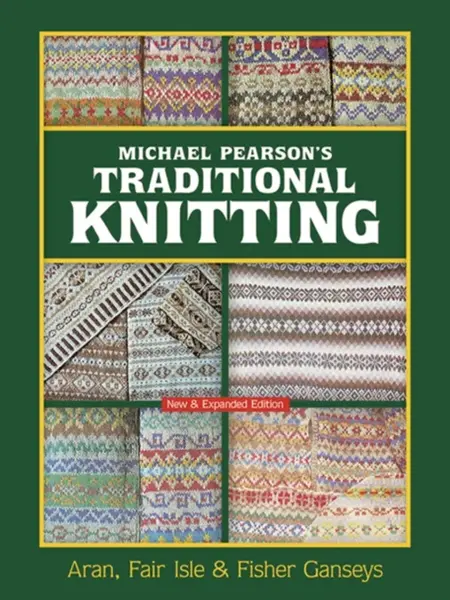 Michael Pearson's Traditional Knitting - Michael Pearson