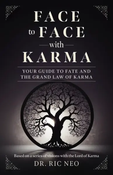 Face to Face with Karma - Dr. Ric Neo