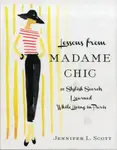 Lessons from Madame Chic - Jennifer L. Scottová
