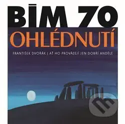 Bím 70. Ohlédnutí - kniha z kategorie Umění, design a architektura