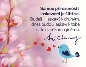 Magnet na lednici - Samou přirozeností laskavosti je šířit se. - Sri Chinmoy