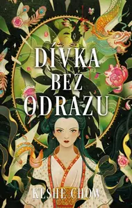 Dívka bez odrazu - Chow Keshe