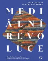 Mediální revoluce - Zuzana Frantová, Ivan Foletti - e-kniha