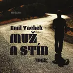 Muž a stín (1968) - Emil Vachek - audiokniha