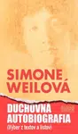 Duchovná autobiografia - Simone Weilová