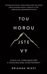 Tou horou jste vy - Brianna Wiest