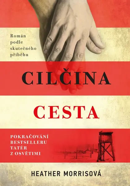 Tatér z Osvětimi: Cilčina cesta  - Heather Morrisová