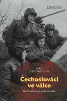 Čechoslováci ve válce: Od Mnichova po studenou válku - Paul Lenormand