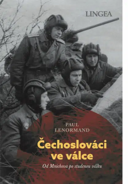 Čechoslováci ve válce: Od Mnichova po studenou válku - Paul Lenormand