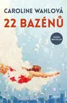 22 bazénů - Caroline Wahlová