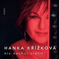Hana Křížková – Nic nechci vrátit LP