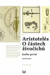 Aristotelés: O částech živočichů - Hynek Bartoš